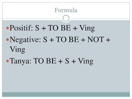 Subject + main verb + object. Simple Present Continuous Tense Formula