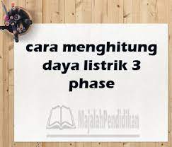 Listrik 1 phase atau 1 fasa merupakan listrik yang paling banyak ditemui di masyarakat terutama untuk instalasi perumahan. Cara Menghitung Daya Listrik 3 Phase Dan 1 Phase Dan Contoh