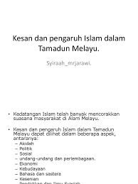 Nstitusi istana menjadi pusat pendidikan pengajian ilmu dan penyebaran islam. Kesan Dan Pengaruh Islam Dalam Tamadun Melayu