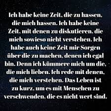 Herz Und Seele Eu Ich Habe Keine Zeit Die Zu Hassen Weisheiten Spruche Nachdenkliche Spruche