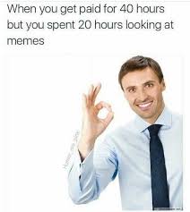 20 Memes For People Who Are At Work And Watching The Clock Work Memes Memes Funny Memes