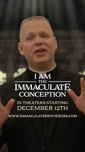 IN THEATERS DEC. 12, 14, & 17 2024! Order tickets today! Link in bio. Watch  Fr. Chris Alar, Fr. Donald Calloway, and more in “I Am the Immaculate  Conception.” Link in bio! , “I am the Immaculate ...