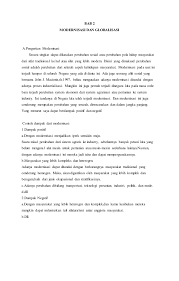 Masyarakat dikatakan mengalami perubahan apabila terjadi ketidaksamaan antara keadaan dimasa lampau dengan masa sekarang dalam waktu yang. Moderenisasi Dan Globalitasi 2