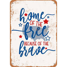 Free shipping on orders over $25 shipped by amazon. Home Of The Free Because Of The Brave Metal Sign 9x12 Inch Vintage Look Walmart Com Walmart Com