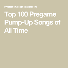 Top 100 Pregame Pump Up Songs Of All Time Pregame Walk Up Songs Softball Songs