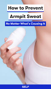 How To Prevent Armpit Sweat No Matter What S Causing It Excessive Sweating Armpit Body Sweat Stress Sweat