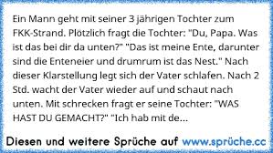 Jeder kann anders reagieren, und darauf hat er auch ein recht. Https Www Xn Sprche 5ya Cc Ein Vater Geht Mit Seiner Tochter Zum Fkk Strandtochter Papa Was Hast Du Da Untenvater Das Ist Eine