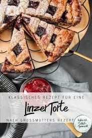 Linzer Torte Nach Grossmutters Rezept Rezept Rezepte Linzertorte Rezept Linzertorte