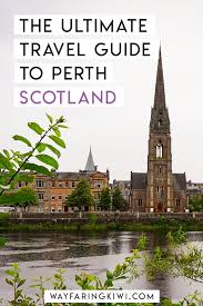 Finden sie die am besten bewerteten touren und aktivitäten in perth, schottland für 2021. The Complete Travel Guide To Perth Scotland Perth Scotland Scotland Travel Places In Scotland