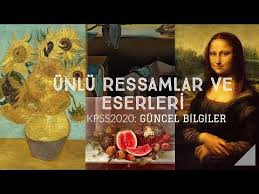 Dunyaca Unlu Ressamlar Ve Eserleri Kpss 2020 Guncel Bilgiler Youtube Art Painting