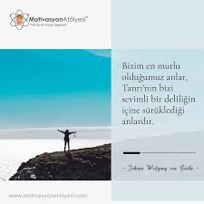 Bizim En Mutlu Oldugumuz Anlar Tanri Nin Bizi Sevimli Bir Deliligin Icine Surukledigi Anlardir Johann Wolf 2020 Ilham Verici Sozler Motivasyon Sozleri Motivasyon