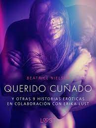 Querido cuñado y otras 9 historias eróticas en colaboración con Erika Lust  (Ebog, epub, Spansk) af Beatrice Nielsen