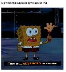 Search, discover and share your favorite spongebob meme gifs. Fuck Its Already Dark Spongebob Squarepants Know Your Meme