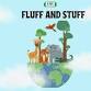 Fluff and Stuff