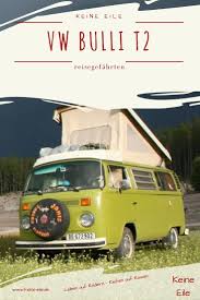 Der Vw Bulli T2 Als Reisefahrzeug Fur Eine Weltreise Reisen Bulli T2 Weltreise