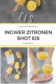Rezept Starkung Immunsystem Zitronen Ingwer Eis Rezepte Zitrone Ingwer