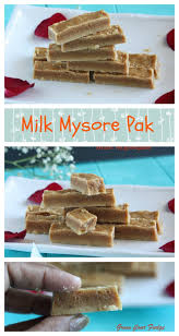 Milk Mysore Pak Gram Flour Milk Powder Fudge Besan Fudge Recipe Indian Desserts Indian Snack Recipes Chai Recipe