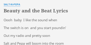 Beauty And The Beat Lyrics By Salt N Pepa Oooh Baby I Like