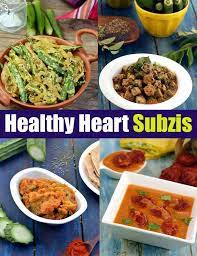 Sabzi For A Healthy Heart Indian Vegetables Curry For A Healthy Heart Indian Food Recipes Vegetarian Indian Food Recipes Recipes