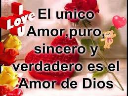 El Unico Amor Puro Sincero Y Verdadero Es El Amor De Dios Dios Es Amor Dios Mensaje De Dios