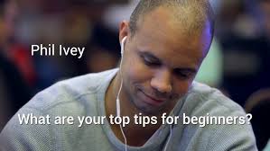 Beginners’ poker tips from Phil Ivey, Dan Cates and Dan Colman