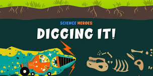 Science Heroes: Digging It!