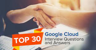 Top 30 Google Cloud Interview Questions And Answers Whizlabs Blog