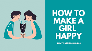 You're the woman who makes me want to say, that's her. when someone asks me about my dream girl. How To Make A Girl Happy 18 Tips That Work The Attraction Game