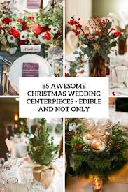 We did not find results for: 85 Awesome Christmas Wedding Centerpieces Edible And Not Only Weddingomania