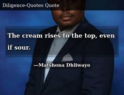 I was brought up imagining that cream rises to the top, merit wins out, the race is to the swift and riches to men of understanding, but it ain't necessarily so. Diligence Quotes