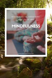 On Vacation We Often Find Time For Ourselves Again All The Better That Many Hotels Now Offer Mindfulness Train Green Travel Mindfulness What Is Mindfulness