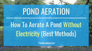 aerate a pond without electricity