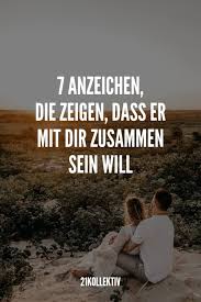 7 Anzeichen Die Zeigen Dass Er Mit Dir Zusammen Sein Will Verliebt Zitate Neuanfang Liebe Anzeichen