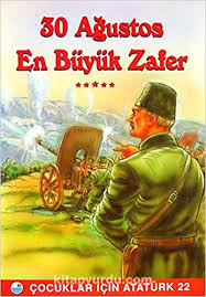 It is also observed by northern cyprus. 30 Agustos En Buyuk Zafer Cocuklar Icin Ataturk Kolektif Amazon De Bucher