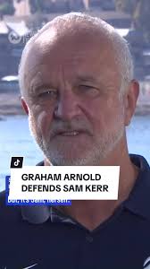 Graham Arnold's Support for Sam Kerr Amid Challenges
