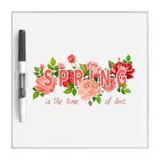Spring Slogan With Flowers Dry Erase Board Zazzlecom Dry Erase Board Drawings Dry Erase Board Erase Board