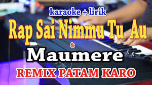 Begitu yang dapat admin bagikan mengenai teks lagu rap sai nimmu tu au. Rap Sai Nimmu Tu Au Maumere Karaoke Patam Karo Youtube