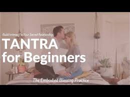 Ancient tantra had a definite purpose. Tantra Practice For Beginners Create Connection Build Intimacy Youtube Tantra Meditation Spirituell