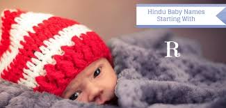 Hindu baby boy names starting with t and its meanings ; Rare Beautiful Hindu Names Starting With R Gomama247