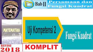 Berikut ini adalah pembahasan dan kunci jawaban matematika kelas 9 semester 1 halaman 58 62. Uji Kompetensi 2 Matematika Kelas 9 Bse K13 Revisi 2018 Persamaan Dan Fungsi Kuadrat Youtube