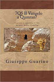 Qumran vangeli / flash sul mondo. 7q5 Il Vangelo A Qumran Italian Edition Guarino Giuseppe 9781515068037 Amazon Com Books