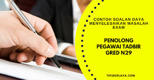 Seorang penolong jurutera gred ja29 bertanggungjawab mengendalikan pelaksanaan projek bagi skop kerja kejuruteraan. Contoh Soalan Daya Menyelesaikan Masalah Peperiksaan Penolong Pegawai Tadbir N29 Tips Kerjaya