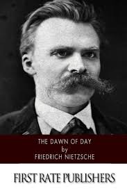 The Dawn of Day: Nietzsche, Friedrich, Kennedy, John Macfarland:  9781514396940: Books