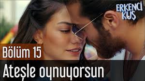 Erkenci Kus 15 Bolum Atesle Oynuyorsun Youtube