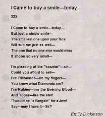 I Came To Buy A Smile Today Poem By Emily Dickinson Poem Hunter Poems Today Smile