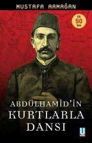 Mustafa Armagan Abdulhamid In Kurtlarla Dansi Ucretsizkitapoku Epuboku Pdfoku Epub Pdf Ekitap Ucretsiz Kitap Oku Epub Ok Kitap Kitap Okuma Insan
