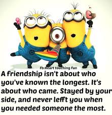 These minion quotes are great for sharing with your friends and are perfect for sharing around the office for a great laugh at work. A Friendship Quotes Quote Friends Best Friends Bff Friendship Quotes Minion Minions Minion Quotes Friends Quotes Friendship Quotes Best Friend Quotes
