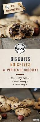 Biscuits Moelleux Noisettes Pepites De Chocolat Vegan Recette Biscuits Moelleux Chocolat Vegan Biscuits