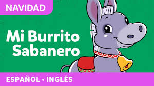 Mi Burrito Sabanero My Little Donkey Christmas Carol English And Spanish Villancico Canticos Youtube