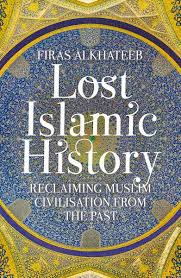 Lost Islamic History Ebook Download Ebook Pdf Download Author Firas Alkhateeb Isbn 1849045283 Language En Category Hist Islam History Historical Books